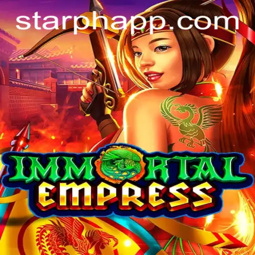 ImmortalEmpress: A New Era in the Gaming World with StarPH Login